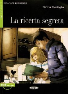 La ricetta segreta: Buch mit Audio-CD