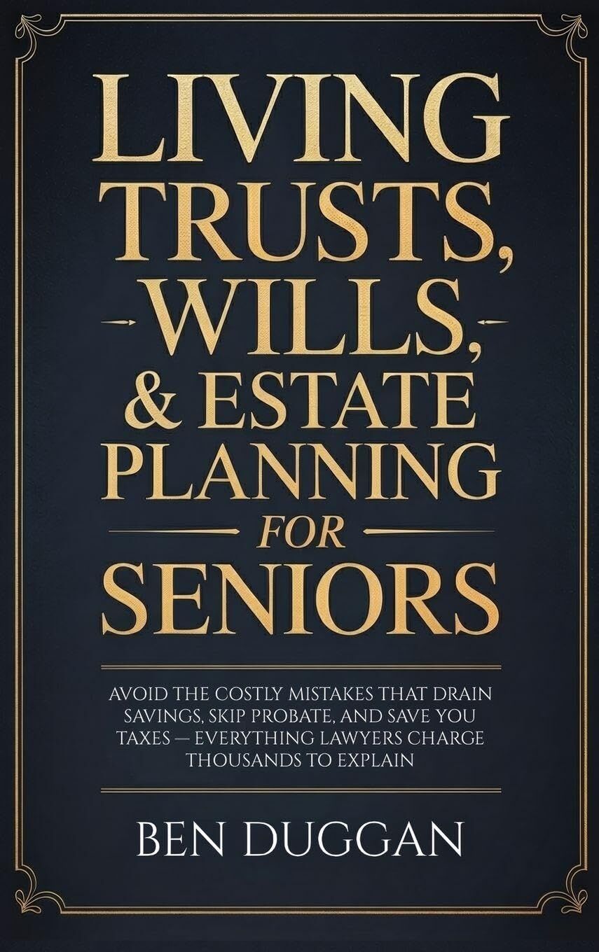 Living Trusts, Wills & Estate Planning for Seniors