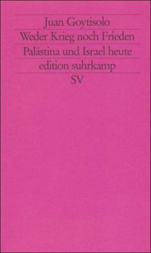 Weder Krieg noch Frieden: Palästina und Israel heute (edition suhrkamp)