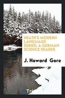 Heath's Modern Language Series: A German Science Reader