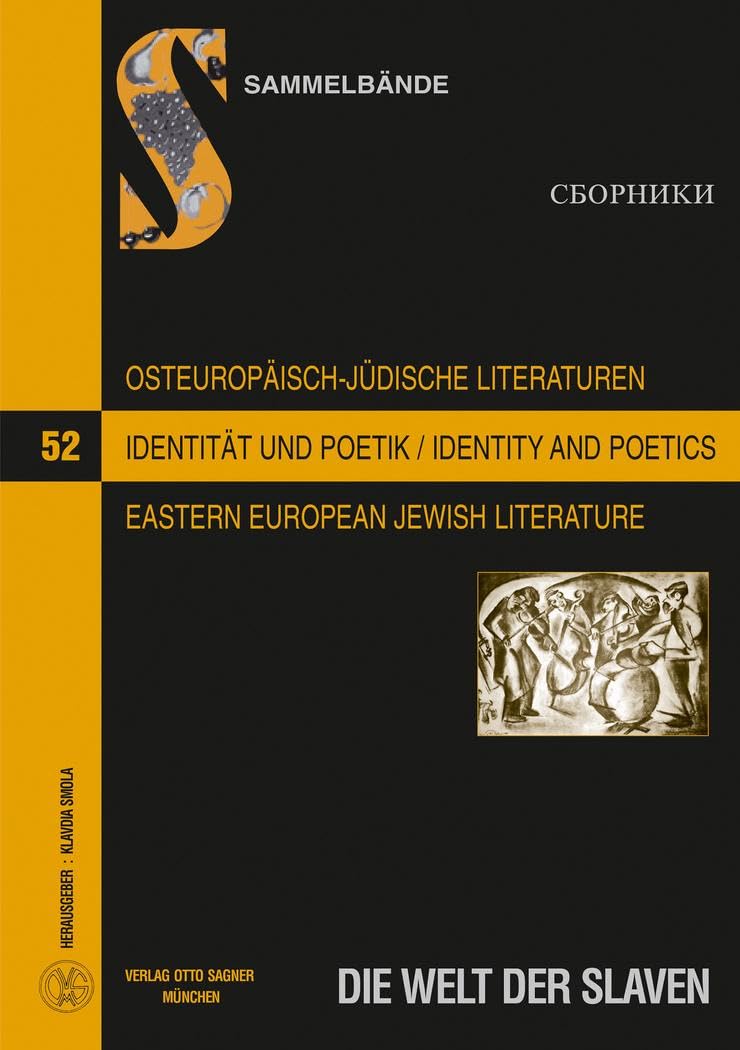 Osteuropäisch-jüdische Literaturen im 20. und 21. Jahrhundert: Identität und Poetik: Eastern European Jewish Literature of the 20th and 21st ... der Slaven. Sammelbände/Sborniki, Band 52)