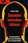 Immer wieder töten: Serienmörder und das Erstellen von Täterprofilen
