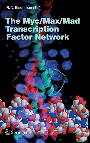 The Myc/Max/Mad Transcription Factor Network (Current Topics in Microbiology and Immunology, 302, Band 302)