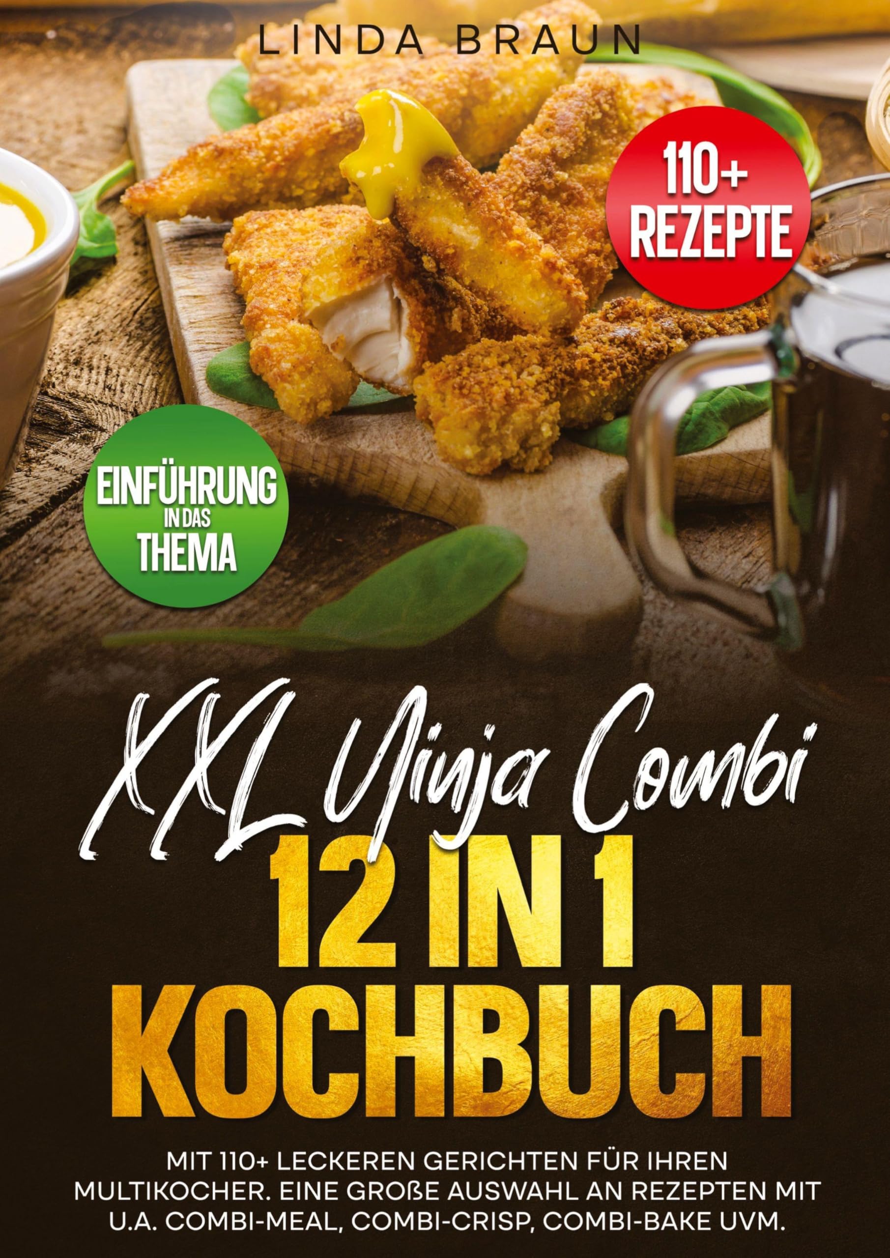 XXL Ninja Combi 12 in 1 Kochbuch: Mit 110+ leckeren Gerichten für Ihren Multikocher. Eine große Auswahl an Rezepten mit u.a. Combi-Meal, Combi-Crisp, Combi-Bake uvm.