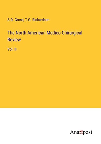 The North American Medico-Chirurgical Review: Vol. III