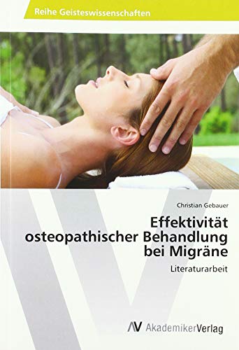 Effektivität osteopathischer Behandlung bei Migräne: Literaturarbeit