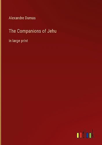 The Companions of Jehu: in large print
