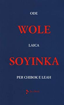 Ode laica per Chibok e Leah. Testo inglese a fronte (Jaca letteraria)