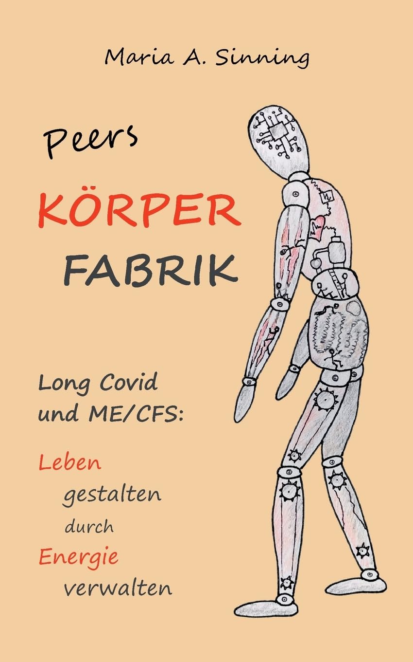 Peers Körper-Fabrik: LongCovid und ME/CFS: Leben gestalten durch Energieverwalten