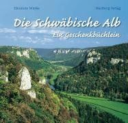 Die Schwäbische Alb. Ein Geschenkbüchlein