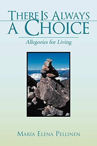 There Is Always a Choice: Allegories for Living