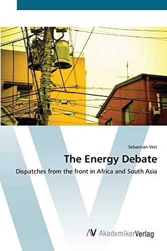 The Energy Debate: Dispatches from the front in Africa and South Asia