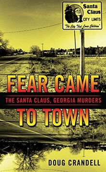 Fear Came to Town: The Santa Claus, Georgia, Murders (Berkley True Crime)