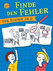 Finde den Fehler. Für Kinder ab 6: Rätselspaß mit Suchbildern ab 6 Jahren