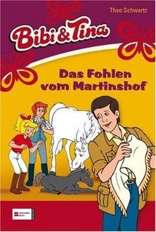 Bibi und Tina: Bibi & Tina, Band 01: Das Fohlen vom Martinshof: BD 1