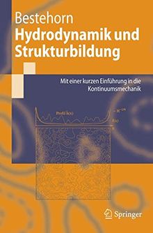 Hydrodynamik und Strukturbildung. Mit einer kurzen Einführung in die Kontinuumsmechanik (Springer Lehrbuch)