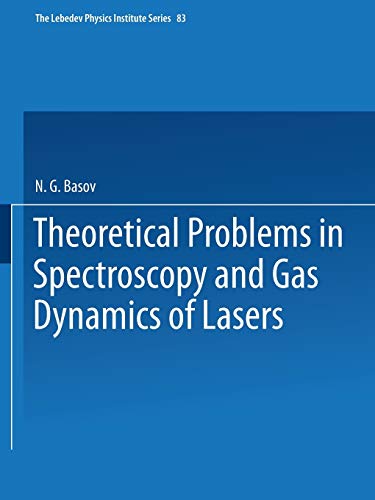 Theoretical Problems in the Spectroscopy and Gas Dynamics of Lasers (The Lebedev Physics Institute Series) (The Lebedev Physics Institute Series, 83, Band 83)