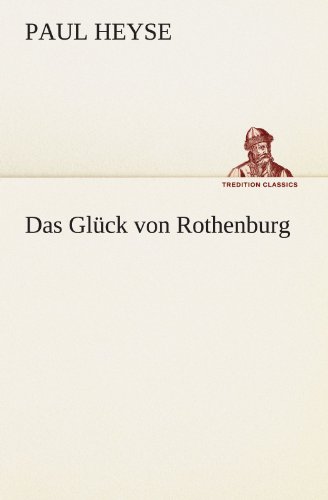 Das Glück von Rothenburg (TREDITION CLASSICS)