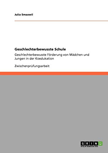 Geschlechterbewusste Schule: Geschlechterbewusste Förderung von Mädchen und Jungen in der Koedukation