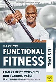 Functional Fitness - That's It!: Lamars beste Workouts und Trainingspläne