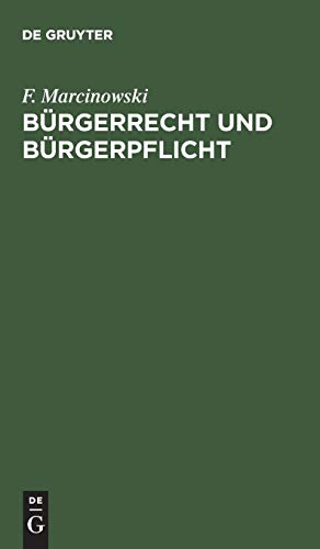 Bürgerrecht und Bürgerpflicht: Volksbuch des Staatswesens für das Königreich Preußen