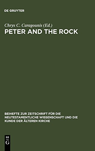 Peter and the Rock (Beihefte zur Zeitschrift für die neutestamentliche Wissenschaft, Band 58)