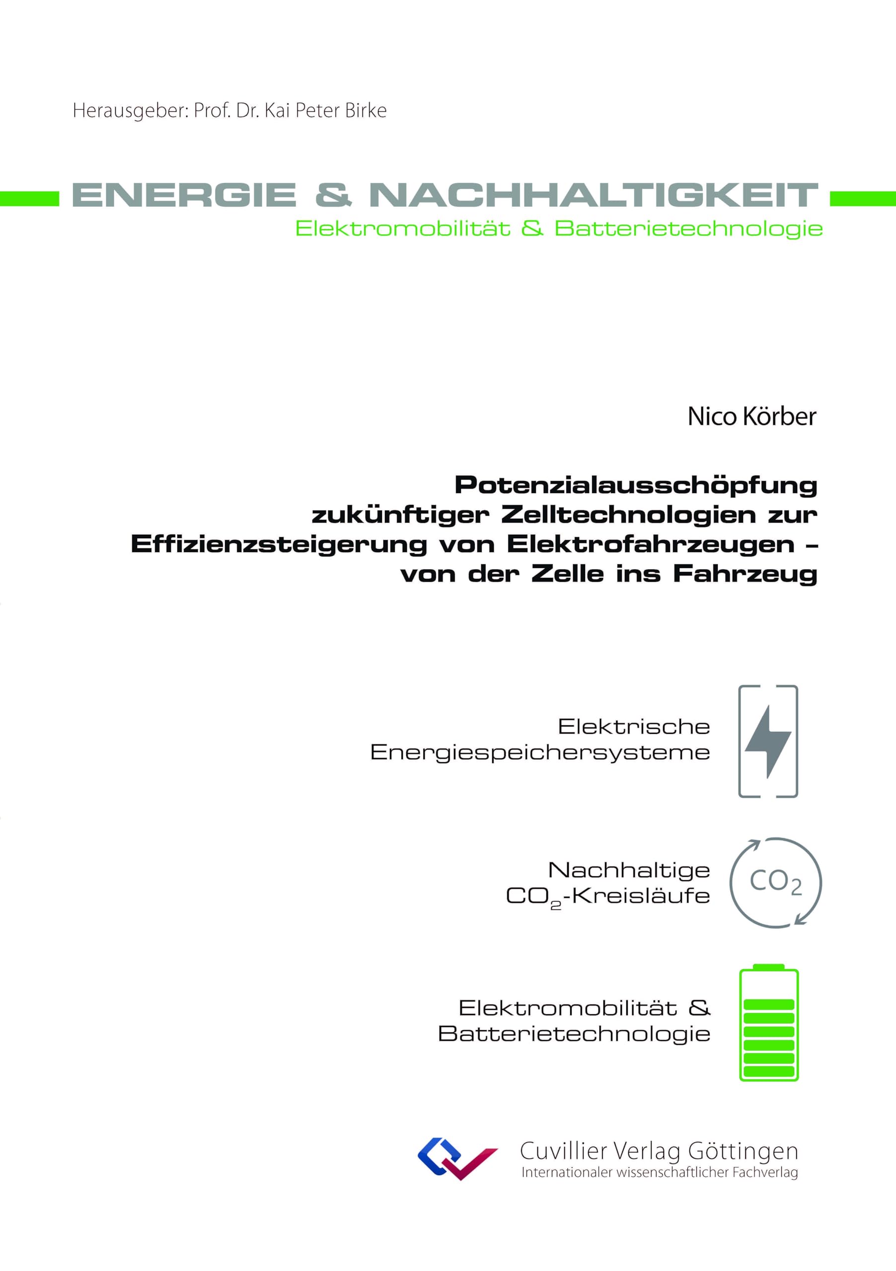 Potenzialausschöpfung zukünftiger Zelltechnologien zur Effizienzsteigerung von Elektrofahrzeugen – von der Zelle ins Fahrzeug (Energie & Nachhaltigkeit)
