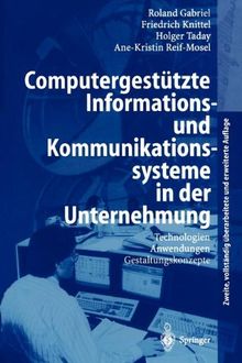 Computergestützte Informations- und Kommunikationssysteme in der Unternehmung: Technologien, Anwendungen, Gestaltungskonzepte (German Edition)