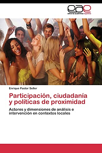Participación, ciudadanía y políticas de proximidad: Actores y dimensiones de análisis e intervención en contextos locales