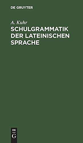 Schulgrammatik der Lateinischen Sprache: Zunächst für Realschulen bearbeitet