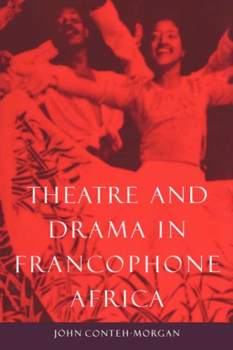 Theatre in Francophone Africa: A Critical Introduction