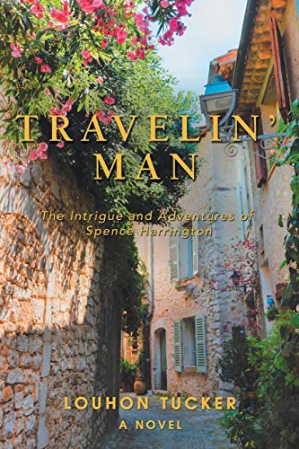 Travelin’ Man: The Intrigue and Adventures of Spence Harrington