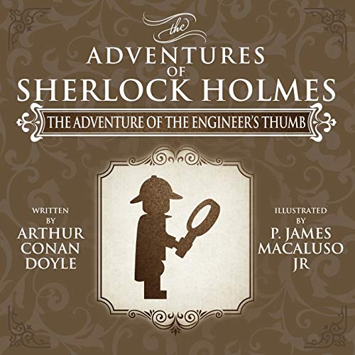 The Adventure of the Engineer's Thumb - The Adventures of Sherlock Holmes Re-Imagined