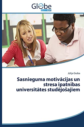 Sasnieguma motivācijas un stresa īpatnības universitātes studējošajiem