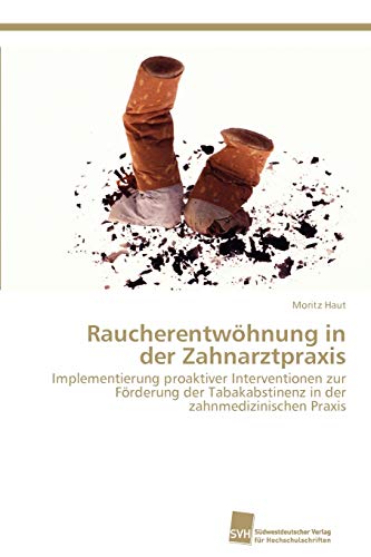 Raucherentwöhnung in der Zahnarztpraxis: Implementierung proaktiver Interventionen zur Förderung der Tabakabstinenz in der zahnmedizinischen Praxis