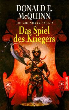 Die Moondark- Saga 2. Das Spiel des Kriegers.