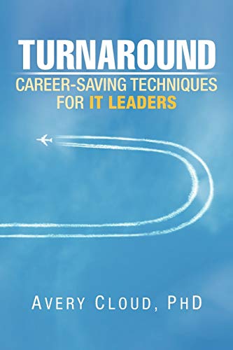 Turnaround: Career Saving Techniques for IT Leaders