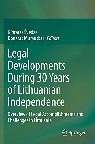 Legal Developments During 30 Years of Lithuanian Independence: Overview of Legal Accomplishments and Challenges in Lithuania