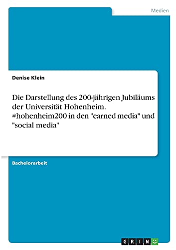 Die Darstellung des 200-jährigen Jubiläums der Universität Hohenheim. #hohenheim200 in den earned media und social media