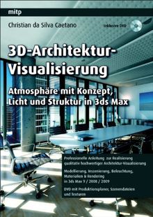 3D-Architektur-Visualisierung: Atmosphäre mit Konzept, Licht und Struktur mit 3ds Max