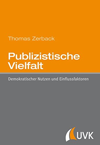 Publizistische Vielfalt: Demokratischer Nutzen und Einflussfaktoren