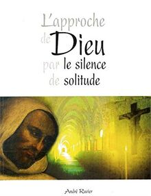 L'approche de Dieu par le silence de solitude