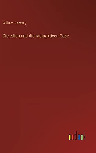 Die edlen und die radioaktiven Gase