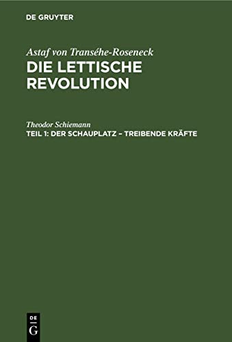 Der Schauplatz – Treibende Kräfte (Astaf von Transéhe-Roseneck: Die lettische Revolution)