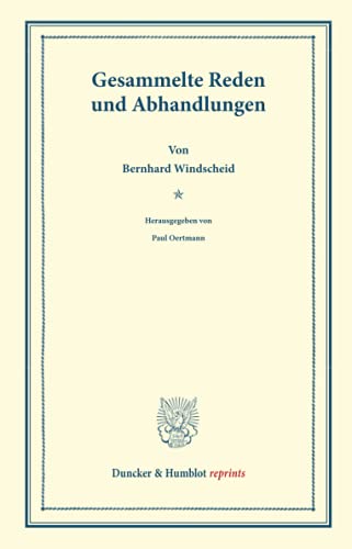 Gesammelte Reden und Abhandlungen: Hrsg. von Paul Oertmann (Duncker & Humblot Reprints)