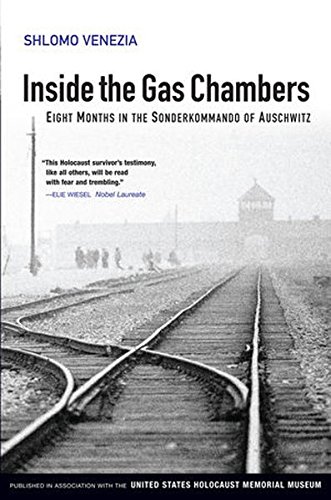 Shlomo Venezia Inside The Gas Chambers, Eight Months In The Sonderkommando Of Auschwitz, Eight Months In The Sonderkimmando Of Auschwitz