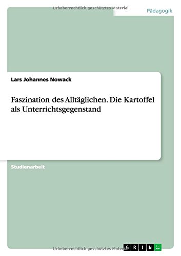 Faszination des Alltäglichen. Die Kartoffel als Unterrichtsgegenstand