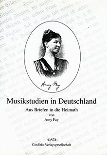 Musikstudien in Deutschland: Aus Briefen in die Heimath (ConBrio Reprint)