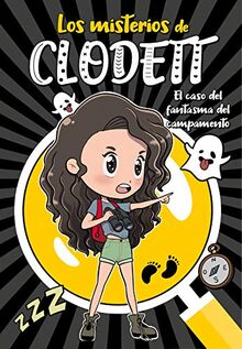 El caso del fantasma del campamento (Misterios de Clodett 4) (Jóvenes lectores, Band 4)