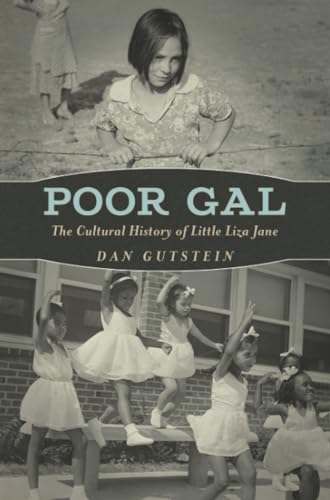 Poor Gal: The Cultural History of Little Liza Jane (American Made Music Series)